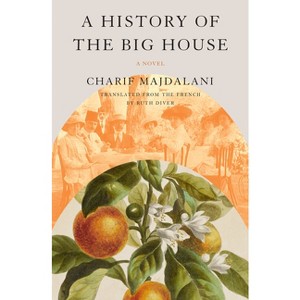 A History of the Big House - by  Charif Majdalani (Paperback) - 1 of 1