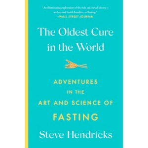 The Oldest Cure in the World - by  Steve Hendricks (Paperback) - 1 of 1