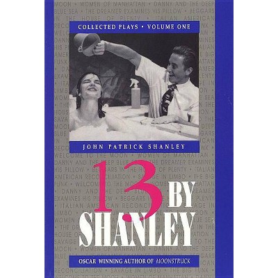 13 by Shanley - (Applause Books) by  John Patrick Shanley (Paperback)