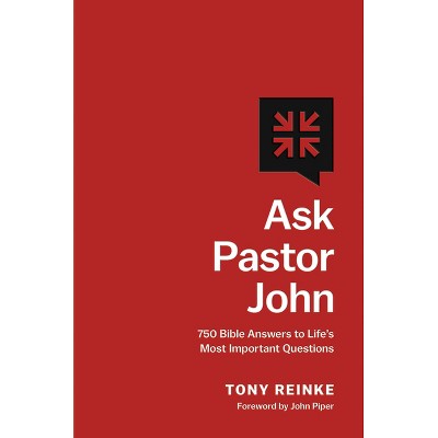 Ask Pastor John - by  Tony Reinke (Hardcover)