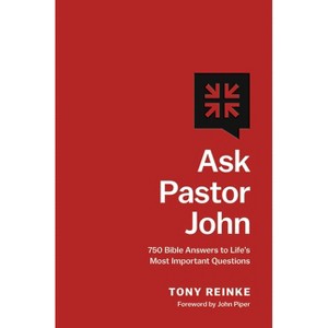 Ask Pastor John - by  Tony Reinke (Hardcover) - 1 of 1