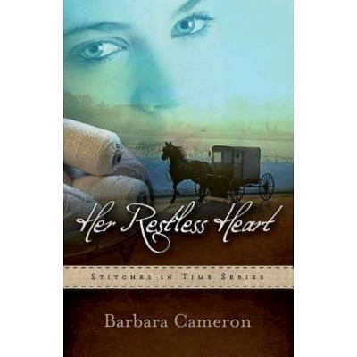 Her Restless Heart - (Stitches in Time) by  Barbara Cameron (Paperback)