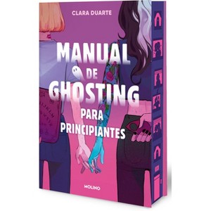 Manual de Ghosting Para Principiantes (Edición Limitada Con Cantos Tintados) / Ghosting for Beginners (Sprayed Edges) - by  Clara Duarte (Paperback) - 1 of 1