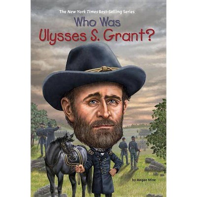 Who Was Ulysses S. Grant? - (Who Was?) by  Megan Stine & Who Hq (Paperback)