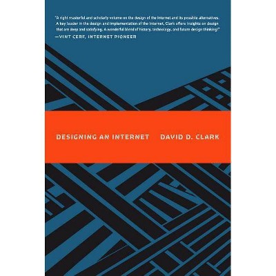  Designing an Internet - (Information Policy) by  David D Clark (Hardcover) 