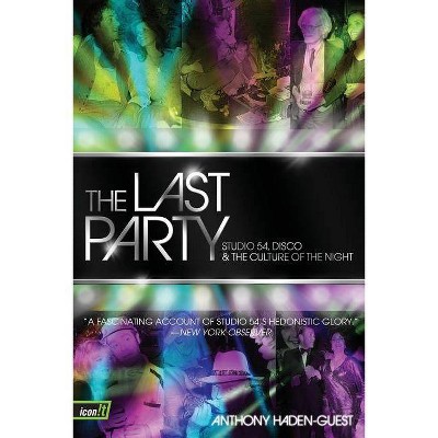 The Last Party - by  Anthony Haden-Guest (Paperback)