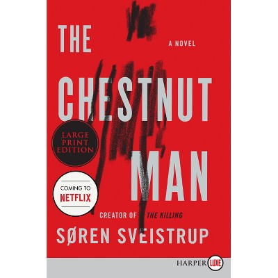 The Chestnut Man - Large Print by  Soren Sveistrup (Paperback)