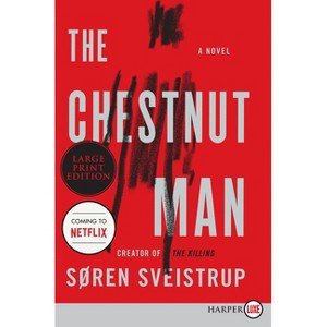 The Chestnut Man - Large Print by  Soren Sveistrup (Paperback) - 1 of 1