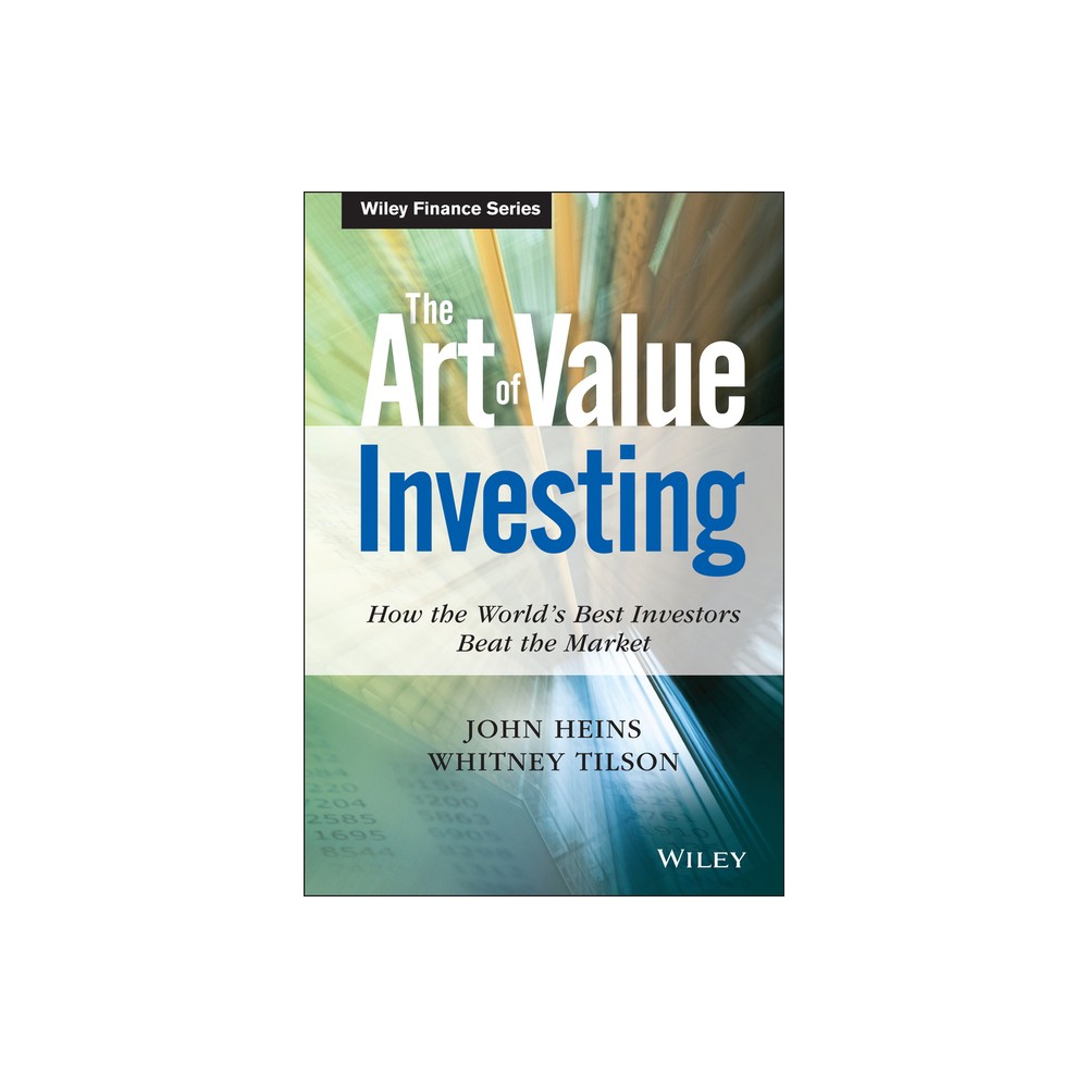 The Art of Value Investing - (Wiley Finance) by John Heins & Whitney Tilson (Hardcover)