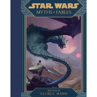 Star Wars: Myths & Fables - by  Lucasfilm Press (Hardcover)