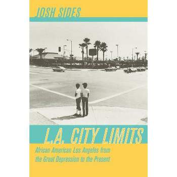 L.A. City Limits - by  Josh Sides (Paperback)