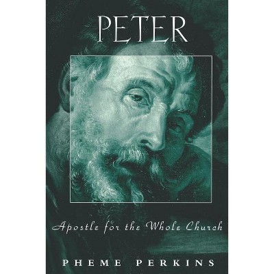 Peter Apostle for the Whole Ch - (Studies on Personalities of the New Testament) by  Pheme Perkins (Paperback)
