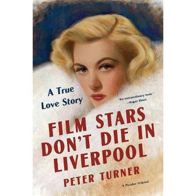 Film Stars Don't Die in Liverpool - by  Peter Turner (Paperback)