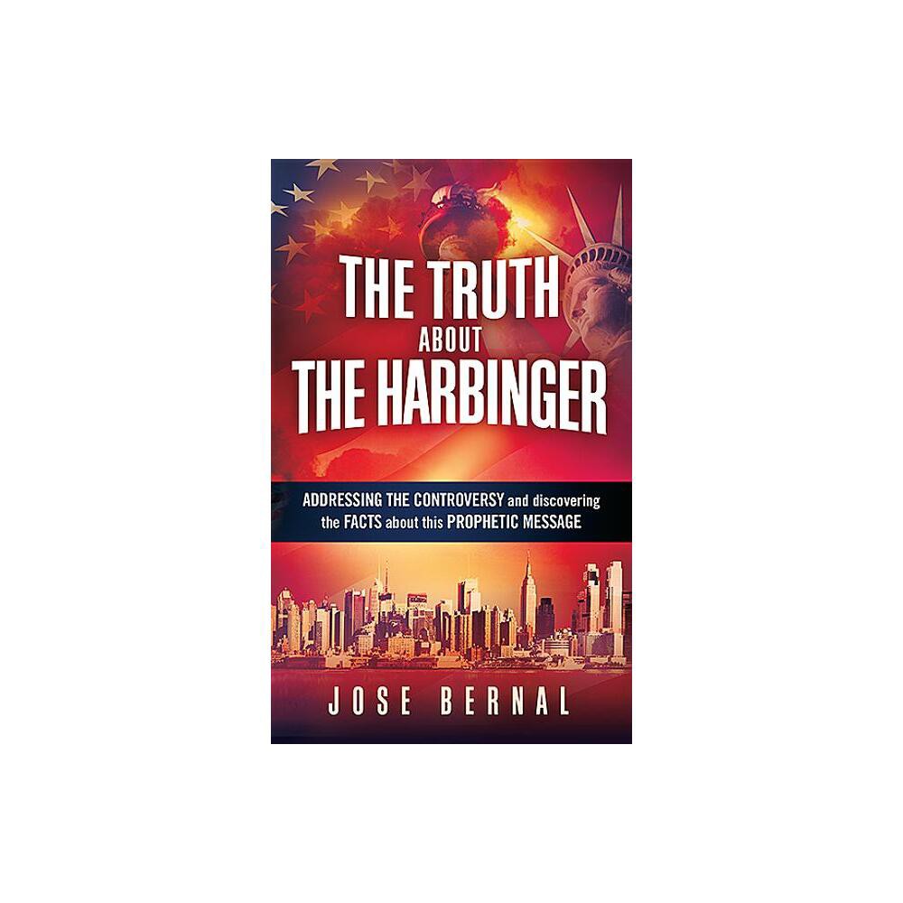 The Truth about the Harbinger - by Jose Bernal (Paperback)