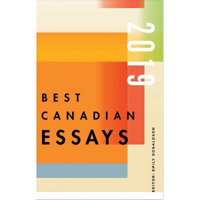 Best Canadian Essays 2019 - by  Emily Donaldson (Paperback)