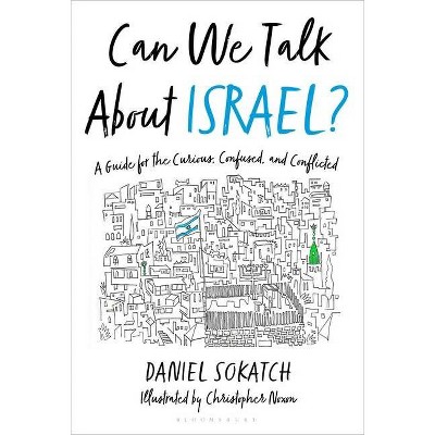 Can We Talk about Israel? - by  Daniel Sokatch (Hardcover)