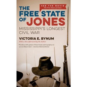 The Free State of Jones - 2nd Edition by  Victoria E Bynum (Paperback) - 1 of 1