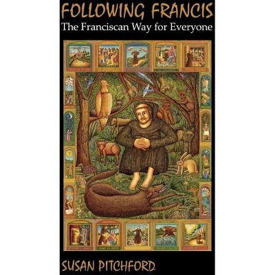 Following Francis - by  Susan Pitchford (Paperback)