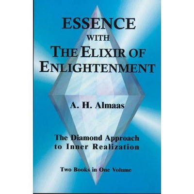 Essence with the Elixir of Enlightenment - by  A H Almaas (Paperback)