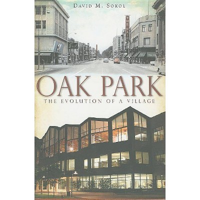 Oak Park - (Brief History) by  David M Sokol (Paperback)