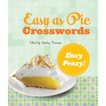 Easy as Pie Crosswords: Easy-Peasy! - by  Stanley Newman (Paperback)