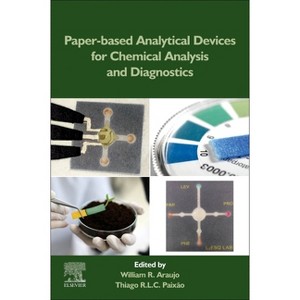 Paper-Based Analytical Devices for Chemical Analysis and Diagnostics - by  William R de Araujo & Thiago R L C Paixao (Paperback) - 1 of 1