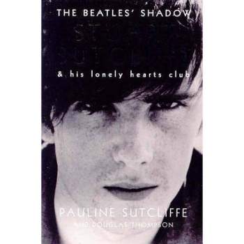 The Beatles' Shadow - by  Pauline Sutcliffe (Paperback)