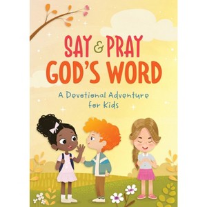 Say and Pray God's Word - by  Tracy M Sumner (Paperback) - 1 of 1