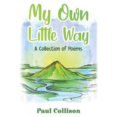 My Own Little Way - by  Paul Collison (Paperback)