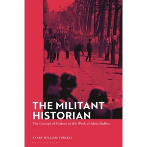 The Militant Historian - by  Kerry William Purcell (Hardcover) - 1 of 1