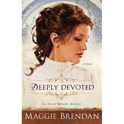 Deeply Devoted - (Blue Willow Brides) by  Maggie Brendan (Paperback)