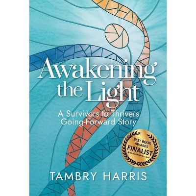 Awakening the Light - by  Tambry Harris (Paperback)