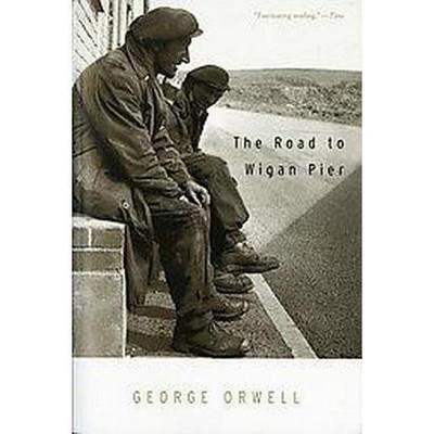 The Road to Wigan Pier - by  George Orwell (Paperback)