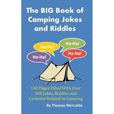 The BIG Book of Camping Jokes and Riddles - (Creative Campfires) by  Thomas Mercaldo (Paperback)