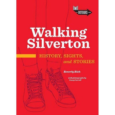 Walking Silverton - by  Beverly Rich (Paperback)