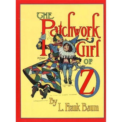 The Patchwork Girl of Oz - (Books of Wonder) by  L Frank Baum (Hardcover)