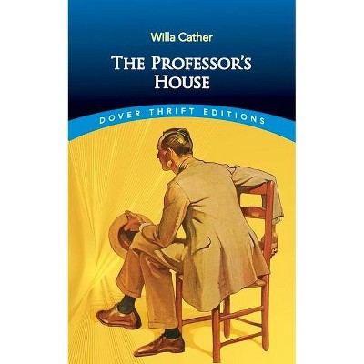 The Professor's House - (Dover Thrift Editions) by  Willa Cather (Paperback)