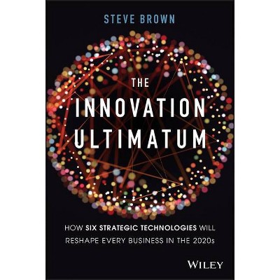 The Innovation Ultimatum - by  Steve Brown (Hardcover)