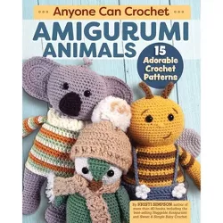 Anyone Can Crochet Amigurumi Animals - by  Kristi Simpson (Paperback)