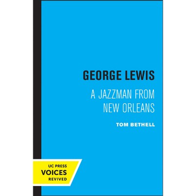 George Lewis - by  Tom Bethell (Paperback)