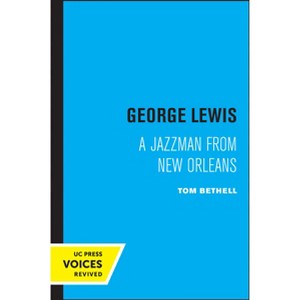 George Lewis - by  Tom Bethell (Paperback) - 1 of 1