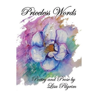 Priceless Words - by  Lisa Pilgrim (Paperback)