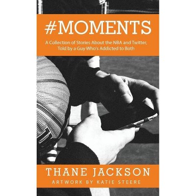 #Moments - by  Thane Jackson (Paperback)