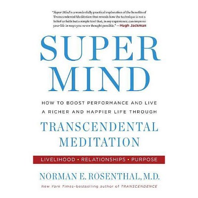 Super Mind - by  Norman E Rosenthal (Paperback)