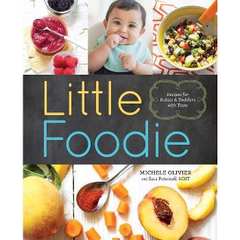 Little Foodie - by  Michele Olivier & Sara Peternell (Paperback)