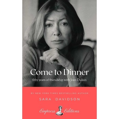 Come to Dinner - by  Sara Davidson (Paperback)