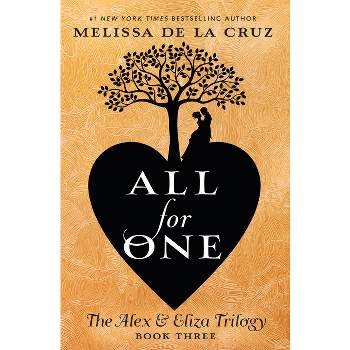 All for One -  (Alex & Eliza Trilogy) by Melissa De La Cruz (Hardcover)