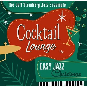 Jeff Steinberg & Jazz Ensemble - Cocktail Lounge: Easy Jazz Christmas (CD) - 1 of 1