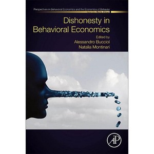 Dishonesty in Behavioral Economics - (Perspectives in Behavioral Economics and the Economics of Be) by  Alessandro Bucciol & Natalia Montinari - 1 of 1