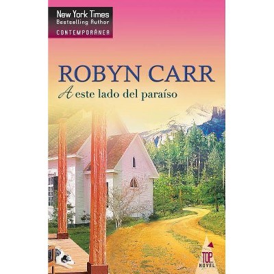 A este lado del paraiso - by  Robyn Carr (Paperback)